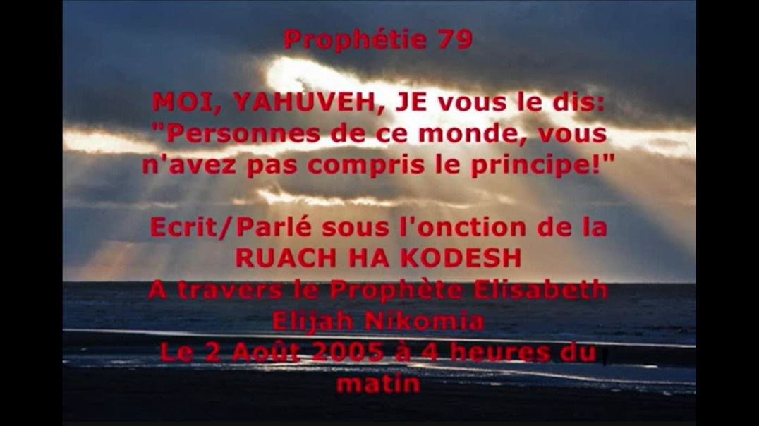 Prophétie 79 - Personnes de ce monde. vous n avez pas compris le principe