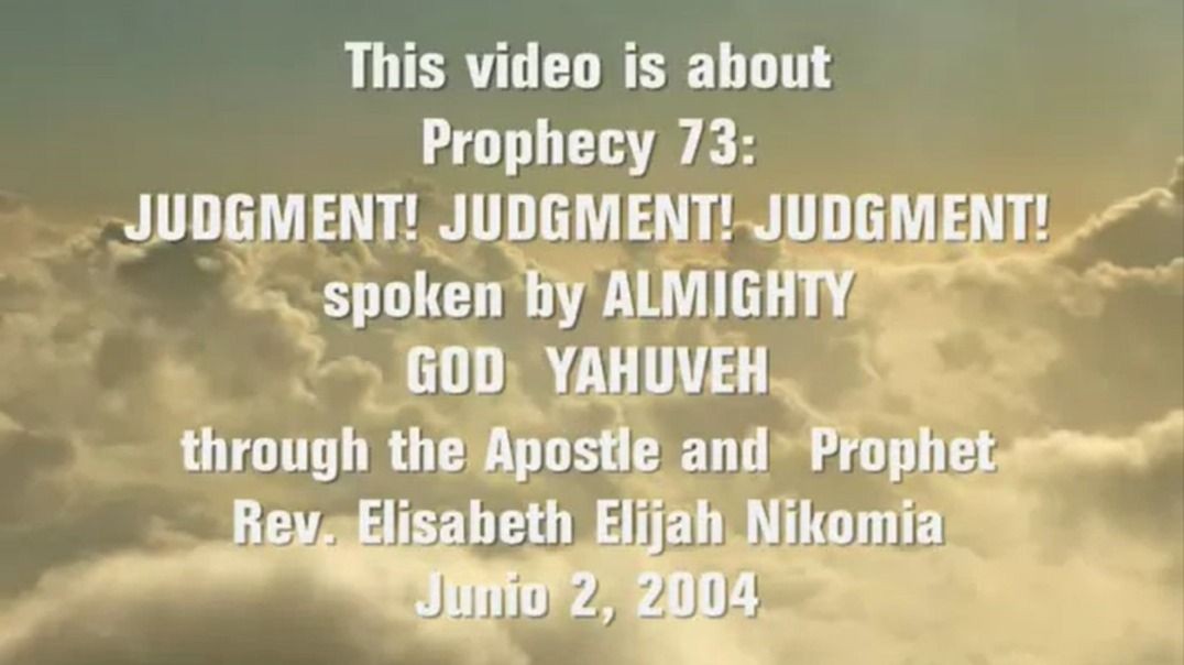 Prophecy 73 - JUDGMENT JUDGMENT JUDGMENT