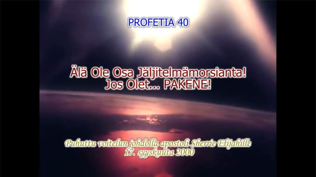 Profetia 40 – Älä ole osa jäljitelmämorsianta! Jos olet... PAKENE!