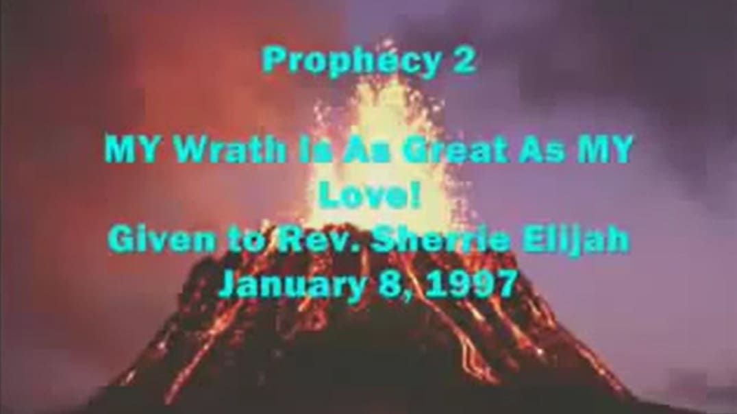 Prophecy 2 - MY Wrath Is As Great As MY Love