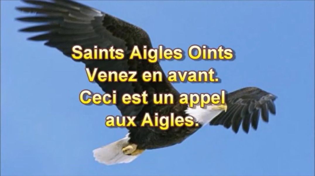 Prophétie 39 - Saints Aigles Oints, Venez En Avant