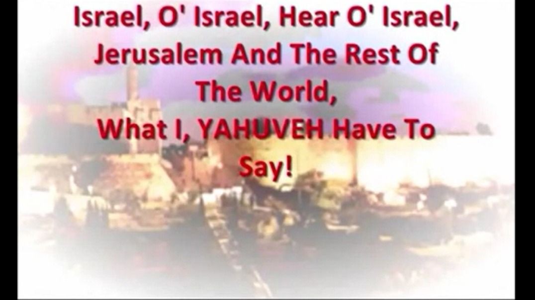 Prophecy 87 - Israel O Israel Hear O Israel Jerusalem And The Rest