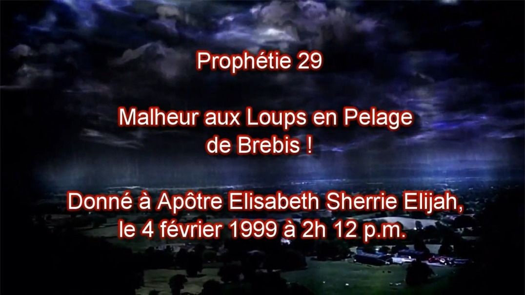 Prophétie 29 - Malheur aux Loups en Pelage de Mouton