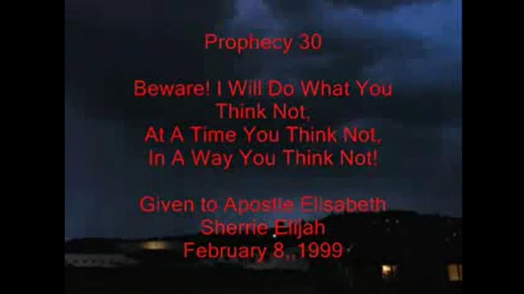 Prophecy - 30 Beware I Will Do What You Think Not