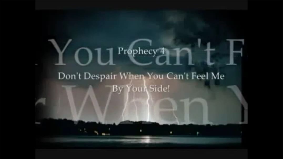 Prophecy 4 - Dont Despair When You Cant Feel Me By Your Side