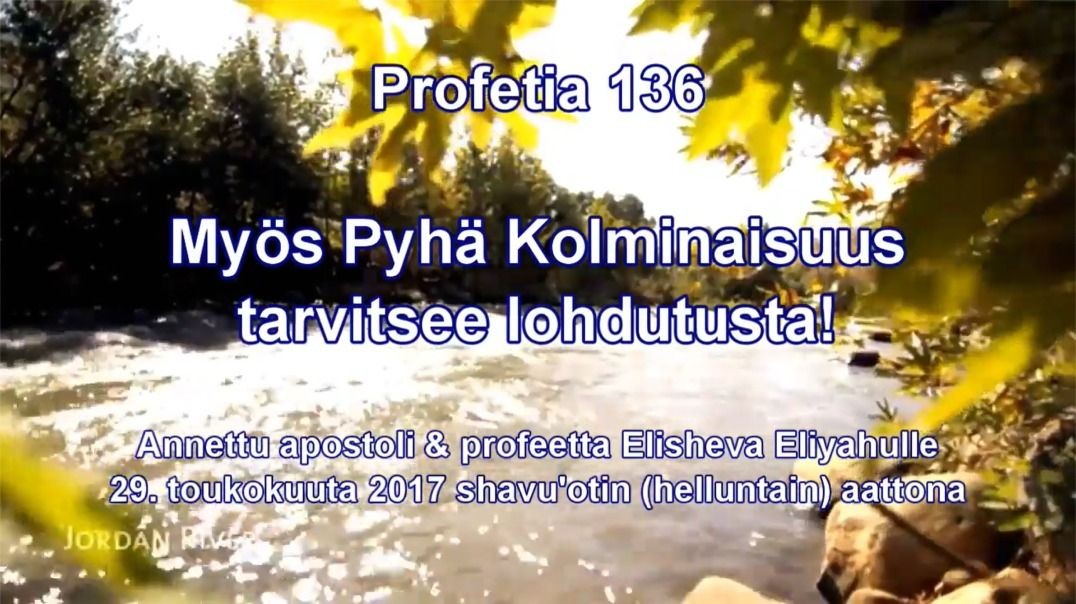 Profetia 136 – Myös PYHÄ KOLMINAISUUS tarvitsee tulla lohdutetuksi!