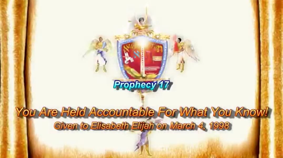 Prophecy 17 - You Are Held Accountable For What You Know