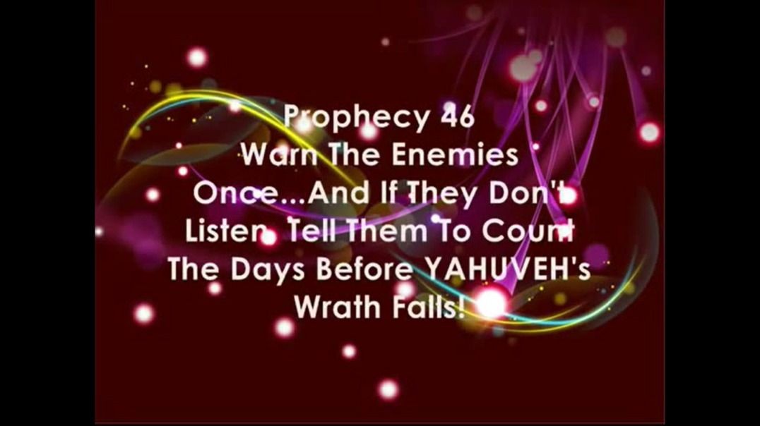 Prophecy 46 - Warn The Enemies Once